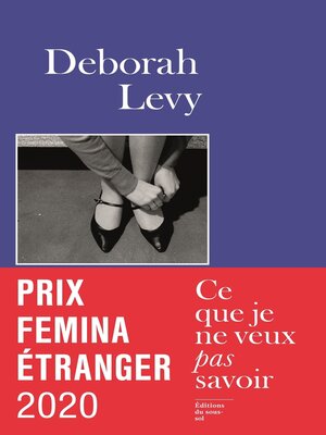 cover image of Ce que je ne veux pas savoir--Prix Femina étranger 2020